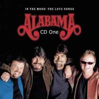 Alabama - In The Mood - The Love Songs (2CD Set)  Disc 1